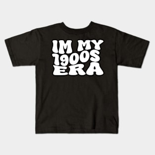 in my 1900s era Kids T-Shirt